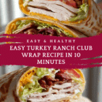 Turkey Ranch Club Wrap in Just 10 Minutes is Unbeatable Recipe