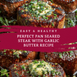 Pan Seared Steak with Garlic Butter Recipe
