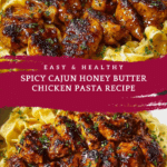 Spicy Cajun Honey Butter Chicken Pasta Recipe