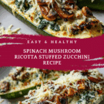 Spinach Mushroom Ricotta Stuffed Zucchini Recipe Magic Recipe
