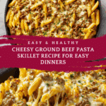 Cheesy Ground Beef Pasta Skillet Recipe