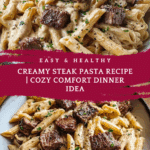 Creamy Steak Pasta: A Comforting Dinner Classic Recipe